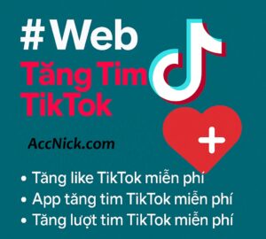 TIKTOK TIM-tăng tim TikTok giá rẻ Tăng like TikTok App tăng tim TikTok Tăng lượt tim TikTok