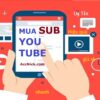 Mua sub YouTube -tăng sub YouTube uy tín tăng lượt đăng ký YouTube không bị tụt