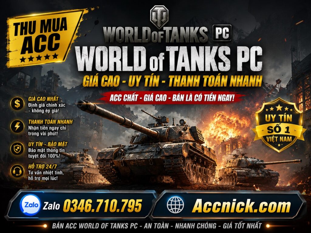 Thu mua acc World of Tanks PC, thu mua nick WoT, shop thu mua acc WoT PC uy tín